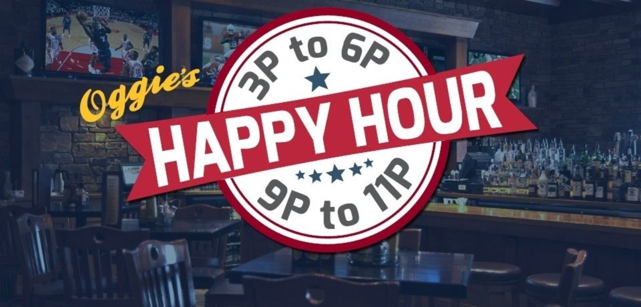 Oggie's happy hour 3 p.m. to 6 p.m.