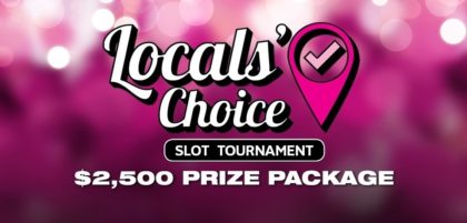 $2,500 prize package at Locals' choice slot tournament